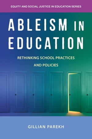 Ableism in Education Rethinking School Practices and Policies