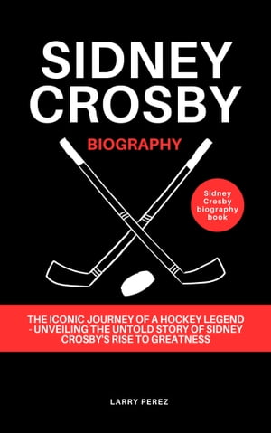 Sidney Crosby biography