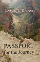 Passport for the Journey, 21 Day Challenge【電子書籍】[ Tonya J. Brown ]