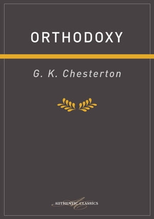 OrthodoxyŻҽҡ[ G K Chesterton ]