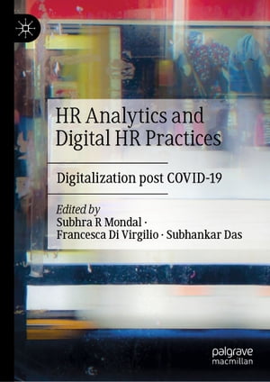 HR Analytics and Digital HR Practices Digitalization post COVID-19【電子書籍】
