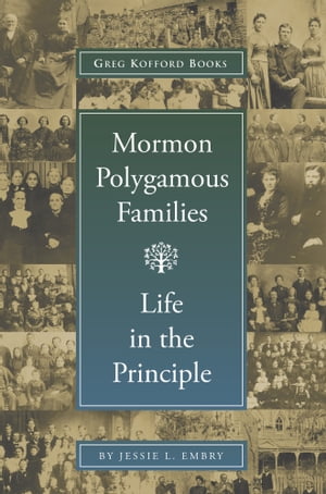 Mormon Polygamous Families: Life in the Principle