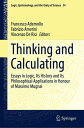 Thinking and Calculating Essays in Logic, Its History and Its Philosophical Appl...