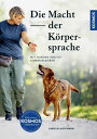 Die Macht der K?rpersprache Mit Hunden positiv kommunizieren【電子書籍】[ Carolin Hoff...