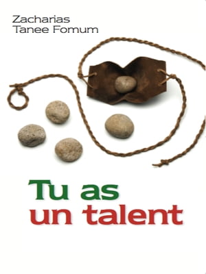 Tu As Un Talent【電子書籍】[ Zacharias Tanee Fomum ]