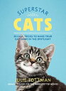 Superstar Cats 25 Easy Tricks to Make Your Cat Shine in the Spotlight【電子書籍】 Julie Tottman