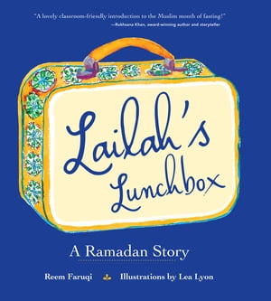 Lailah's Lunchbox: A Ramadan StoryŻҽҡ[ Reem Faruqi ]