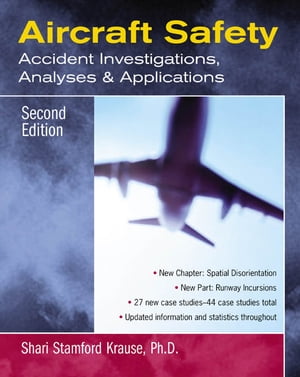 Aircraft Safety : Accident Investigations, Analyses, & Applications, Second Edition