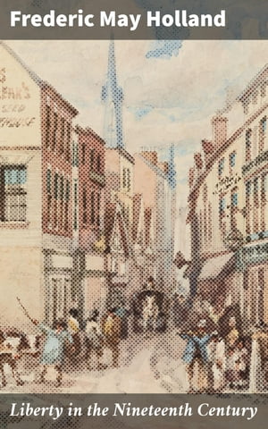 Liberty in the Nineteenth Century