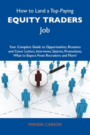 ŷKoboŻҽҥȥ㤨How to Land a Top-Paying Equity traders Job: Your Complete Guide to Opportunities, Resumes and Cover Letters, Interviews, Salaries, Promotions, What to Expect From Recruiters and MoreŻҽҡ[ Carson Wanda ]פβǤʤ2,599ߤˤʤޤ