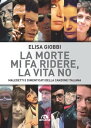 La morte mi fa ridere, la vita no Maledetti e dimenticati della canzone italiana【電子書籍】 Elisa Giobbi