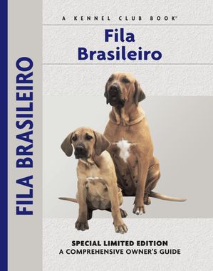 Fila Brasileiro A Comprehensive Owner's Guide【電子書籍】[ Yvette Uroshevich ]