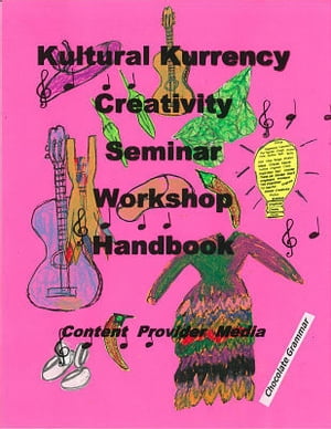 Kultural Kurrency Creativity Seminar Workshop Handbook