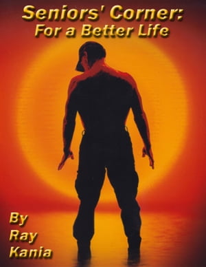 ŷKoboŻҽҥȥ㤨Seniors' Corner: For a Better LifeŻҽҡ[ Ray Kania ]פβǤʤ140ߤˤʤޤ