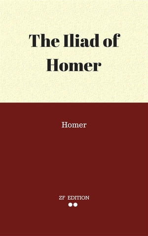 The Iliad of Homer