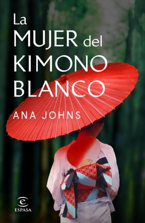 La mujer del kimono blanco【電子書籍】[ Ana Johns ]