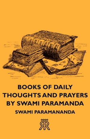 Books of Daily Thoughts and Prayers by Swami Paramanda【電子書籍】 Swami Paramananda