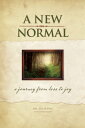 A New Normal: A Journey From Loss to Joy【電子書籍】[ Jim Mann ]