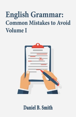 English Grammar: Common Mistakes to Avoid Volume I