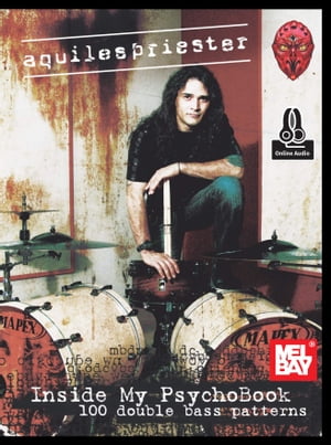 Aquiles Priester: Inside My PsychoBook 100 Double Bass PatternsŻҽҡ[ Aquiles Priester ]