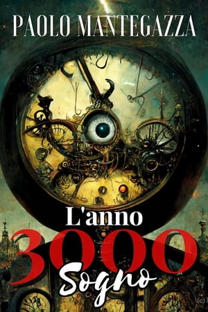 L'Anno 3000 - Sogno include Biografia / analisi del Romanzo