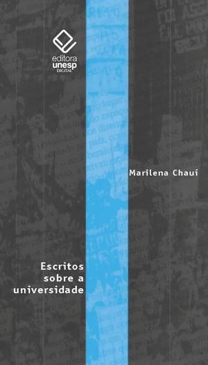 Escritos sobre a universidadeŻҽҡ[ Marilena Chaui ]