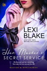 On Her Master's Secret Service, Masters and Mercenaries, Book 4【電子書籍】[ Lexi Blake ]