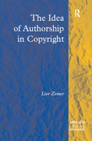 The Idea of Authorship in Copyright