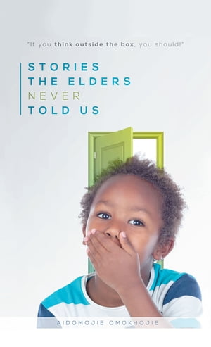 Stories the Elders Never Told Us