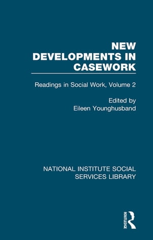 New Developments in Casework Readings in Social Work, Volume 2Żҽҡ
