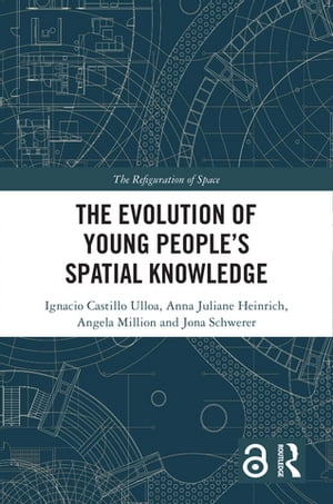 The Evolution of Young People’s Spatial Knowledge