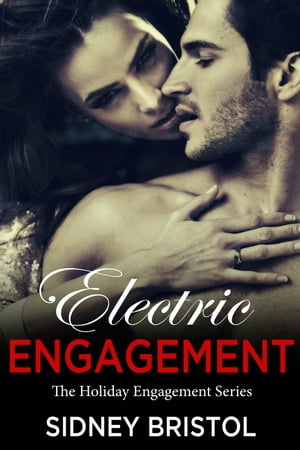 Electric Engagement The Holiday Engagements Series, #2Żҽҡ[ Sidney Bristol ]