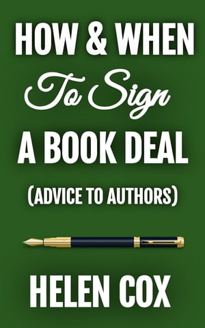 ŷKoboŻҽҥȥ㤨How and When to Sign a Book Deal Advice to Authors Book 1Żҽҡ[ Helen Cox ]פβǤʤ360ߤˤʤޤ