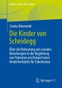 Die Kinder von Scheidegg ?ber die Bedeutung von sozialen Beziehungen in der Begleitung von Patienten am Beispiel einer Kinderheilst?tte f?r Tuberkulose