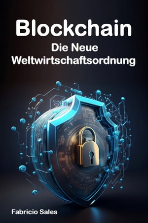 Blockchain: Die neue Weltwirtschaftsordnung