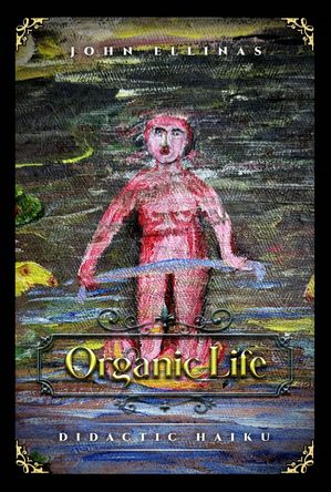 Organic Life Didactic Haiku