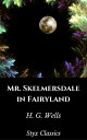 ŷKoboŻҽҥȥ㤨Mr. Skelmersdale in FairylandŻҽҡ[ H. G. Wells ]פβǤʤ120ߤˤʤޤ