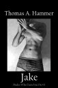 Jake: Dudes Who Turn You On #3【電子書籍】[ Thomas A Hammer ]