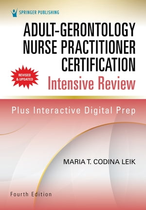 Adult-Gerontology Nurse Practitioner Certification Intensive Review, Fourth Edition