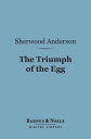 ŷKoboŻҽҥȥ㤨The Triumph of the Egg (Barnes & Noble Digital Library A Book of Impressions from American Life in Tales and PoemsŻҽҡ[ Sherwood Anderson ]פβǤʤ240ߤˤʤޤ