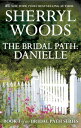 楽天楽天Kobo電子書籍ストアThe Bridal Path: Danielle【電子書籍】[ Sherryl Woods ]