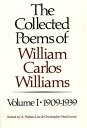 The Collected Poems of William Carlos Williams: 1909-1939 (Vol. 1)ydqЁz[ William Carlos Williams ]