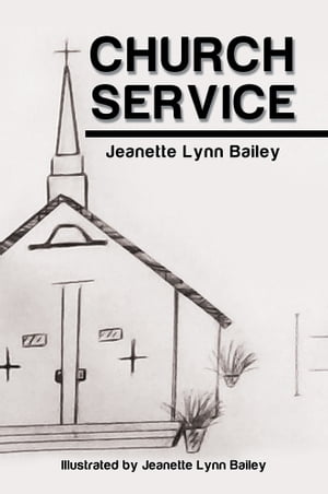 ŷKoboŻҽҥȥ㤨Church ServiceŻҽҡ[ Jeanette Lynn Bailey ]פβǤʤ1,172ߤˤʤޤ