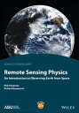 Remote Sensing Physics An Introduction to Observing Earth from Space【電子書籍】 Rick Chapman