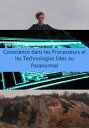 Conscience dans les Processeurs et les Technologies li?es au Paranormal Engineering | Administration | Management | Research | Education | Apprenticeship | Project