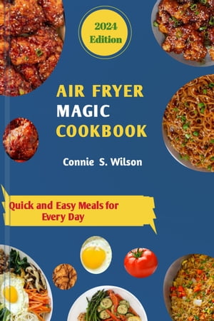Air Fryer Magic Cookbook
