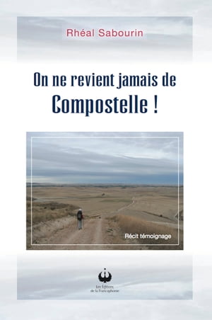 On ne revient jamais de Compostelle!