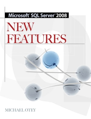 Microsoft SQL Server 2008 New Features【電子書籍】[ Michael Otey ]