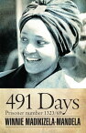 491 Days Prisoner Number 1323/69【電子書籍】[ Winnie Madikizela-Mandela ]