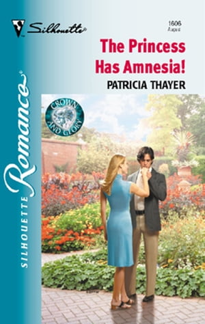 The Princess Has Amnesia! (Mills & Boon Silhouette)【電子書籍】[ Patricia Thayer ]